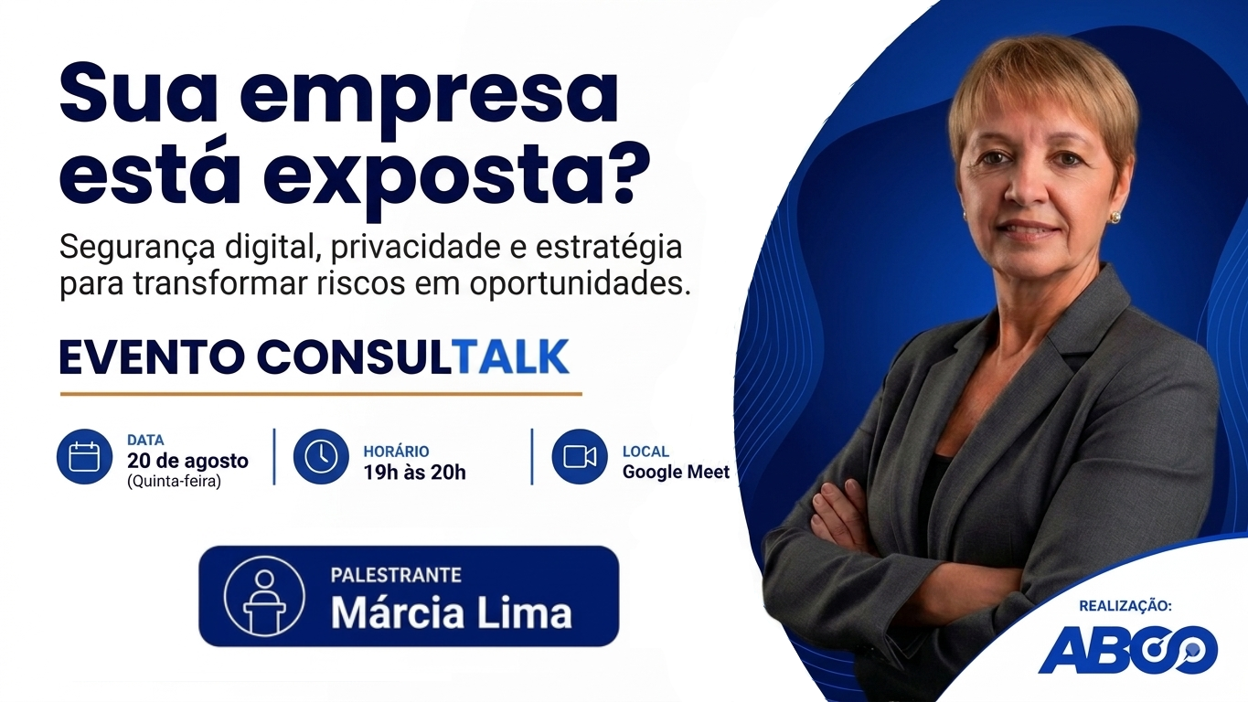 CÓPIA de : Sua empresa está exposta? Segurança digital, privacidade e estratégia para transformar riscos em oportunidades  | Consultalk ABCO
