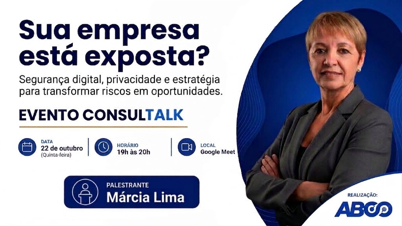 Sua empresa está exposta? Segurança digital, privacidade e estratégia para transformar riscos em oportunidades  | Consultalk ABCO